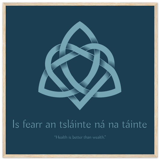 Is fearr an tsláinte ná na táinte - Health is better than wealth Irish Language Framed Art Print – Irish wall art print | Buy Irish Art