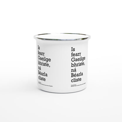 Broken Irish is better than clever English White Enamel Mug