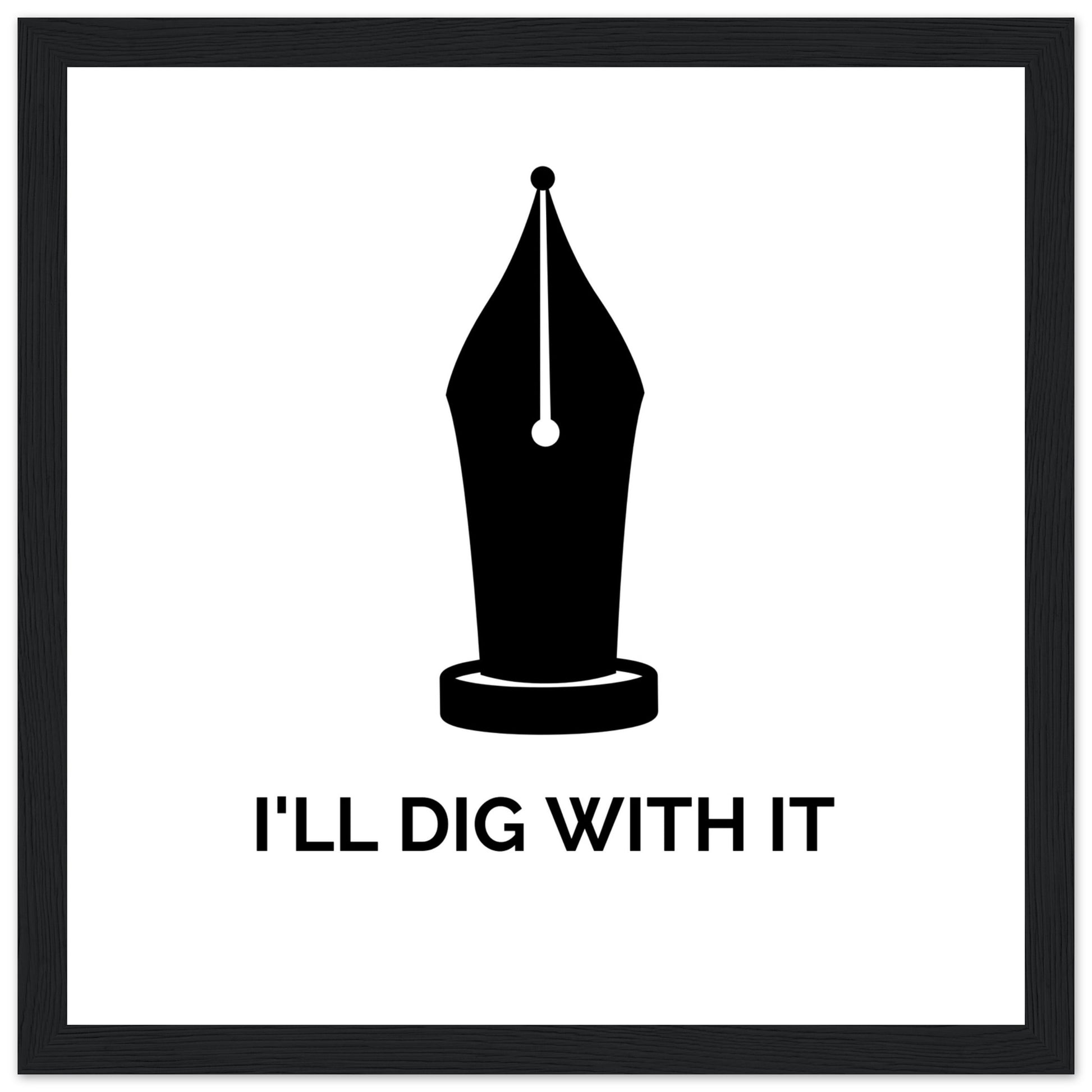 Seamus Heaney quote art print 'I'll Dig With It', honoring heritage with pen instead of spade.