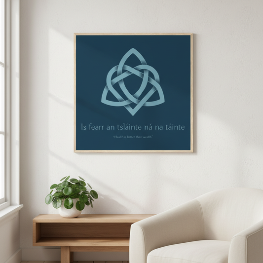 Is fearr an tsláinte ná na táinte Irish proverb art print displayed in a bright Irish home interior